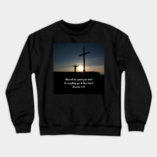 Proverbs 4:23 - "Above all else, guard your heart, for everything you do flows from it." Crewneck Sweatshirt